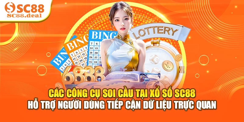 Các công cụ soi cầu tại xổ số SC88 hỗ trợ người dùng tiếp cận dữ liệu trực quan